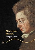 MISTERIOSO MOZART | 9788484281863 | SOLLERS, P.