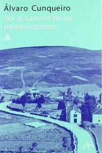 POR EL CAMINO DE LAS PEREGRINACIONES | 9788484282075 | CUNQUEIRO, ÁLVARO