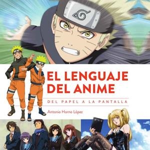 LENGUAJE DEL ANIME | 9788494699597 | HORNO LÓPEZ, ANTONIO