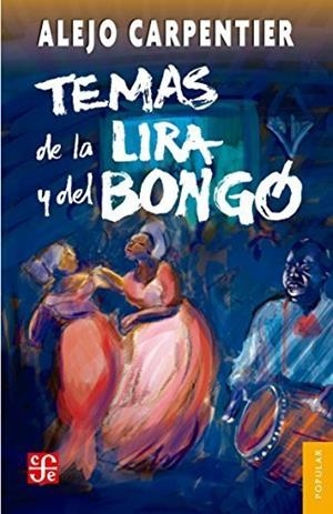 TEMAS DEL LA LIRA Y DEL BONGO | 9786071639301 | CARPENTIER, ALEJO