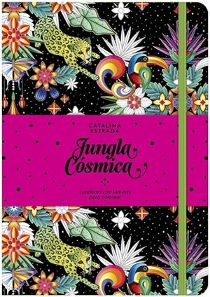 JUNGLA CÓSMICA. CUADERNO CON LÁMINAS PARA COLOREAR | 9788401019692 | ESTRADA, CATALINA