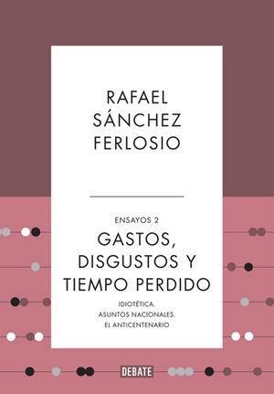 GASTOS, DISGUSTOS Y TIEMPO PERDIDO | 9788499925530 | SANCHEZ FERLOSIO, RAFAEL