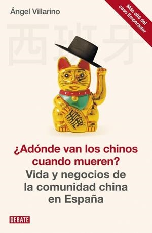 ¿ADÓNDE VAN LOS CHINOS CUANDO MUEREN? | 9788499922300 | VILLARINO, ANGEL