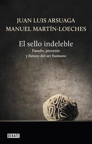 SELLO INDELEBLE, EL | 9788499922485 | ARSUAGA, JUAN LUIS / MARTIN-LOECHES, MANUEL