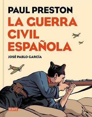 GUERRA CIVIL ESPAÑOLA, LA | 9788499926032 | PRESTON, PAUL / GARCÍA, JOSÉ PABLO