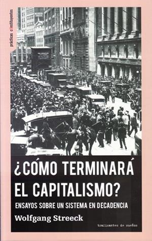 ¿CÓMO TERMINARÁ EL CAPITALISMO? | 9788494719608 | STREECK, WOLFGANG