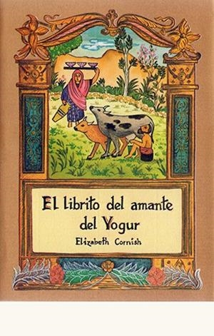LIBRITO DEL AMANTE YOGUR, EL | 9788476512777 | CORNISH, ELIZABETH