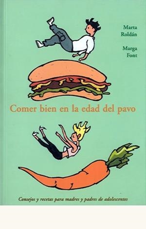 COMER BIEN EN LA EDAD DEL PAVO | 9788497164887 | FONT, MARGA / ROLDAN, MARTA