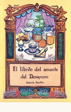 LIBRITO DEL AMANTE DEL DESAYUNO, EL | 9788476514450 | REEKIE, JENNIE
