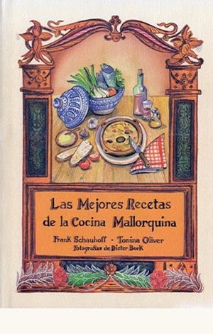 MEJORES RECETAS COCINA MALLORQUINA, LAS | 9788476516508 | SCHAUHOFF, FRANK