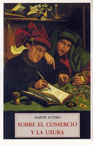 SOBRE EL COMERCIO Y LA USURA | 9788497165808 | LUTERO, MARTIN