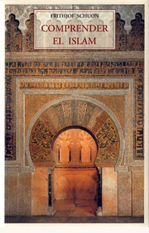 COMPRENDER EL ISLAM | 9788497166348 | SCHUON, FRITHJOF