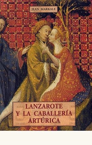 LANZAROTE Y LA CABALLERIA ARTURICA | 9788476519707 | MARKALE, JEAN