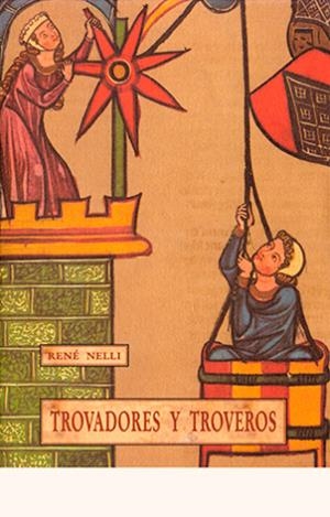 TROVADORES Y TROVEROS | 9788476517987 | NELLI, RENE