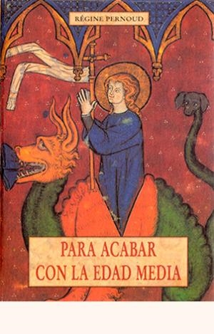 PARA ACABAR CON LA EDAD MEDIA | 9788476517031 | PERNOUD, RÉGINE
