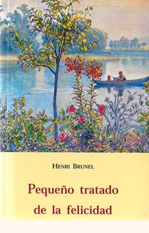 PEQUEÑO TRATADO DE LA FELICIDAD | 9788497161626 | BRUNEL, HENRI