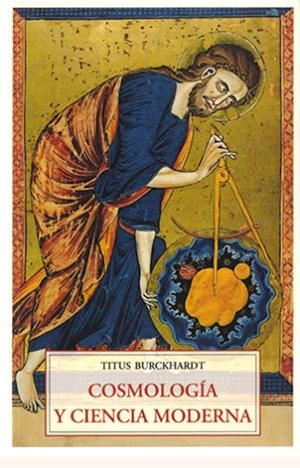 COSMOLOGIA Y CIENCIA MODERNA | 9788497165792 | BURCKHARDT, TITUS