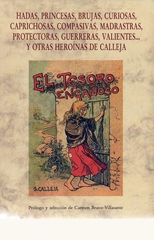 HADAS, PRINCESAS, BRUJAS, CURIOSAS, CAPRICHOSAS, INGENIOSAS, COMPASIVAS, MADRASTRAS, VALIENTES... Y OTRAS HEROÍNAS DE CALLEJA | 9788476512166 | CALLEJA, SATURNINO