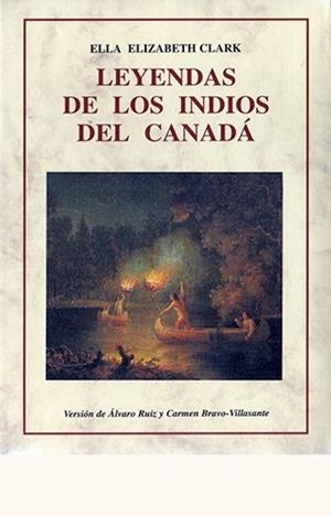 LEYENDAS DE LOS INDIOS DEL CANADÁ | 9788476512234 | CLARK, ELLA E.