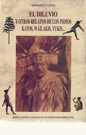 DILUVIO Y OTROS RELATOS INDIOS KATOS, WAILAKIS, YUKIS, EL | 9788476515440 | CURTIS, NATALIE