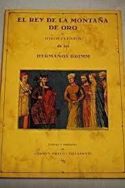 REY DE LA MONTAÑA DE ORO Y OTROS CUENTOS DE LOS HERMANOS GRIMM, EL | 9788485354948 | GRIMM, JACOB AND WILHELM