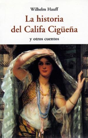 HISTORIA DEL CALIFA CIGUEÑA | 9788497167901 | HAUFF, WILHELM