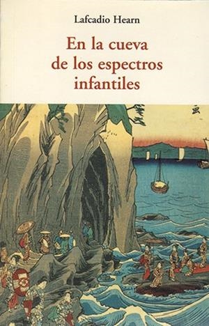 EN LA CUEVA DE LOS ESPECTROS INFANTILES | 9788497166812 | HEARN, LAFCADIO