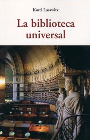 BIBLIOTECA UNIVERSAL, LA | 9788497168649 | LASSWITZ, KURD