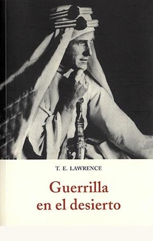GUERRILLA EN EL DESIERTO | 9788497166157 | LAWRENCE, T. E.