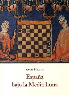 ESPAÑA BAJO LA MEDIA LUNA | 9788497161213 | MACNAB, ANGUS