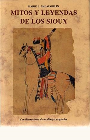 MITOS Y LEYENDAS DE LOS SIOUX | 9788476512128 | MCLAUGHLIN, MARIE