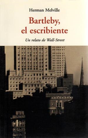 BARTLEBY EL ESCRIBIENTE | 9788497167147 | MELVILLE, HERMAN