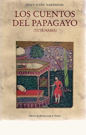 CUENTOS DEL PAPAGAYO TUTI-NAMA, LOS | 9788476511589 | NAKHSHABI, ZIYA'U'D-DIN
