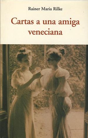 CARTAS A UNA AMIGA VENECIANA | 9788497166799 | RILKE, RAINER MARIA