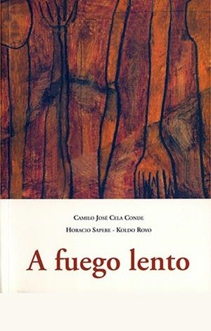 A FUEGO LENTO | 9788497168052 | ROYO, KOLDO / SAPERE, HORACIO / CELA CONDE, CAMILO