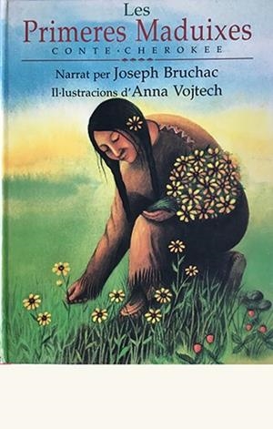 PRIMERES MADUIXES, LES | 9788476512364 | BRUCHAC, JOSEPH