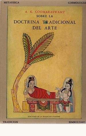 SOBRE LA DOCTRINA TRADICIONAL DEL ARTE | 9788476514504 | COOMARASWAMY, ANANDA K.