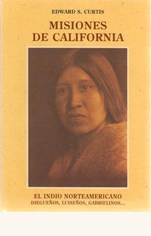 MISIONES DE CALIFORNIA | 9788476511121 | CURTIS, EDWARD SHERIFF