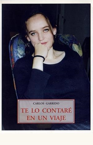 TE LO CONTARE EN UN VIAJE | 9788497165709 | GARRIDO, CARLOS