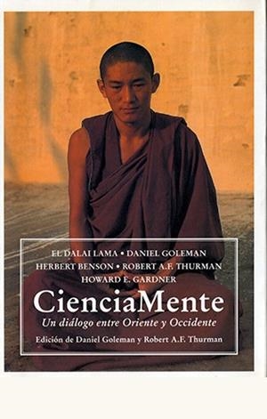CIENCIAMENTE. UN DIÁLOGO ENTRE ORIENTE Y OCCIDENTE | 9788476517130 | GOLEMAN, DANIEL / DALAI LAMA