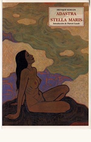 ADASTRA  - STELLA MARIS | 9788497164306 | SCHUON, FRITHJOF