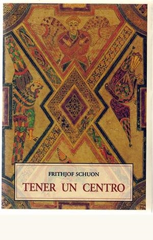 TENER UN CENTRO | 9788476518335 | SCHUON, FRITHJOF
