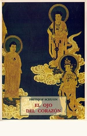 OJO DEL CORAZON | 9788476518373 | SCHUON, FRITHJOF