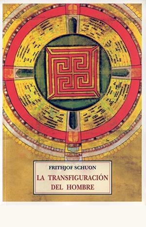 TRANSFIGURACION DEL HOMBRE | 9788476518397 | SCHUON, FRITHJOF