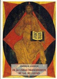 DE LA UNIDAD TRASCENDENTE DE LAS RELIGIONES | 9788476518427 | SCHUON, FRITHJOF