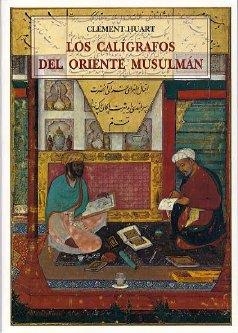 CALIGRAFOS DEL ORIENTE MUSULMAN | 9788497163446