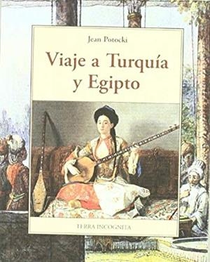 VIAJE A TURQUIA Y EGIPTO | 9788497167383 | POTOCKI, JEAN