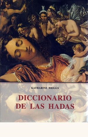 DICCIONARIO DE LAS HADAS | 9788476510834 | BRIGGS, KATHARINE