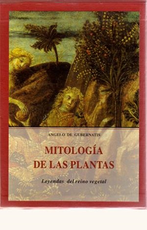 MITOLOGIA DE LAS PLANTAS. LEYENDAS DEL REINO VEGETAL (ESTUCHE) | 9788497162562 | GUBERNATIS, DE ANGELO