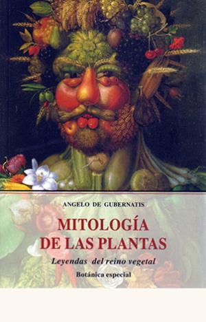 MITOLOGIA DE LAS PLANTAS II : LEYENDAS DEL REINO VEGETAL. BOTANICA ESPECIAL | 9788497160438 | GUBERNATIS, DE ANGELO